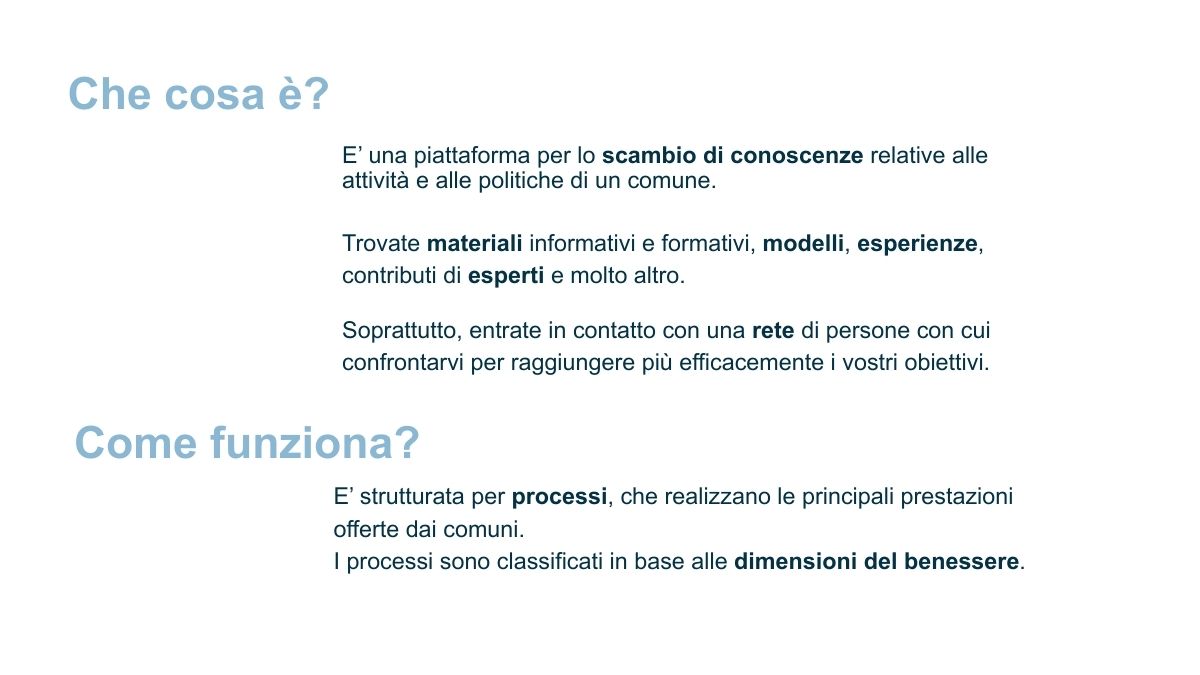 E’ una piattaforma per lo scambio di conoscenze relative alle attività e alle politiche di un comune.
